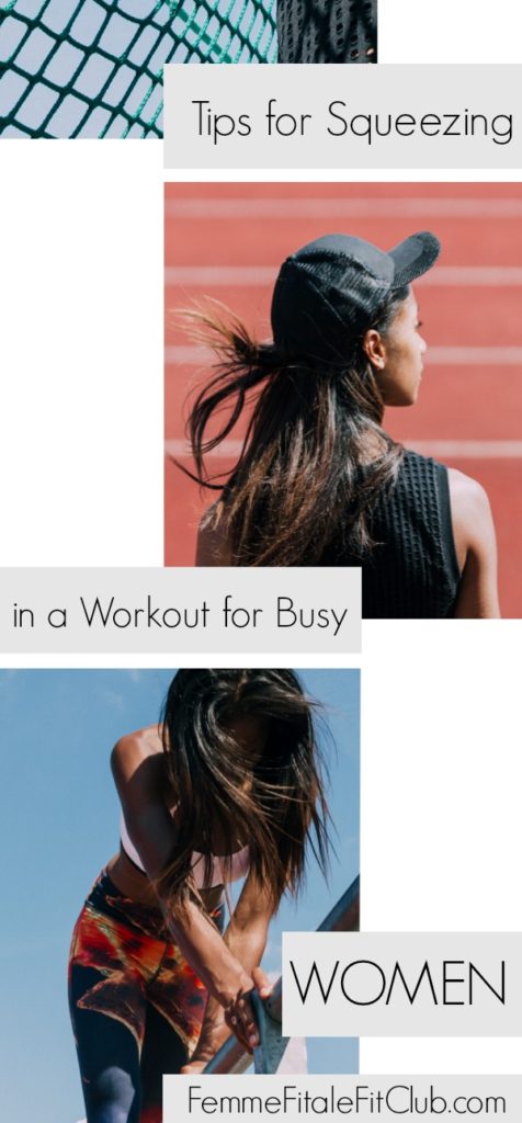 Femme Fitale Fit Club ® Blogtips For Squeezing In A Workout For Busy